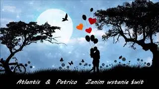 Atlantis & Patrico-  Zanim wstanie świt  2021