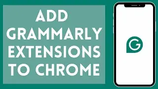 How to Add Grammarly Extension to Chrome 2024 | Grammarly Tutorial