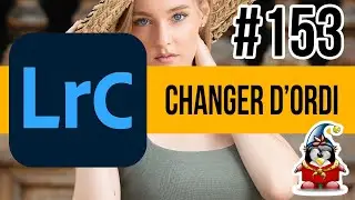 Lightroom mais encore 153 - Changer d'ordinateur