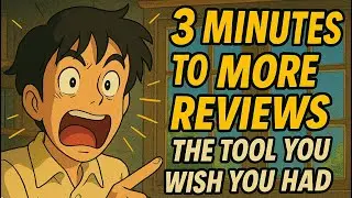 3 Minutes to More Reviews — The Tool You Wish You Had Sooner