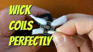 How To: Wick Coils Perfectly