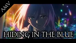 [AMV] Anime Mix - Hiding In The Blue (The Fat Rat ft RIELL)
