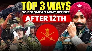 3 Ways To Join Indian Army After 10+2 As An Officer