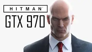 HITMAN GTX 970 Max / Ultra Settings Gameplay 1080p FRAME RATE TEST