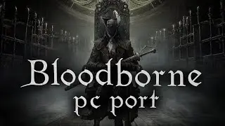 Bloodborne PC port emulación (0.3.0)