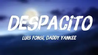 Despacito - Luis Fonsi, Daddy Yankee {Lyrics Video}