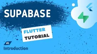 The Supabase Flutter Tutorial #1 - Introduction