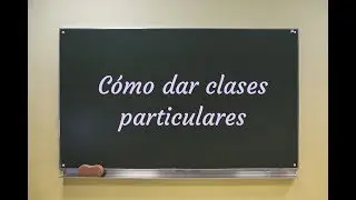Cómo dar clases particulares