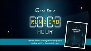 runZero Research Report: Deep Dive - A Special Edition of runZero Hour!