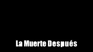 La Muerte Después / Película (con subtítulos en inglés)