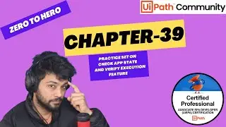 UiPath Zero To Hero Series | Chapter-39 | Practice set on Check App State | UiADP | UiADA