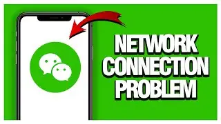 How To Fix Wechat App Network Connection Problem