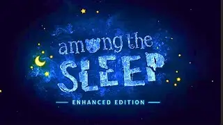 Trapped in a weird nightmare !!! , Among the Sleep Enhanced edition. First play