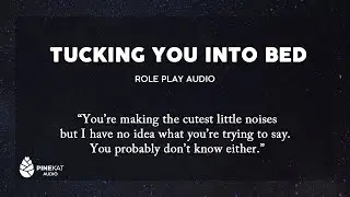 [f4a] Tucking You Into Bed [soft spoken] [sleepy]