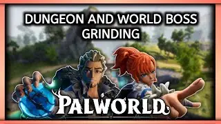 Dungeon and World Boss Grinding | Palworld