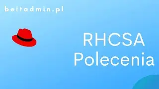 #4 RHCSA - Pierwszy kontakt z poleceniami | Lektor PL