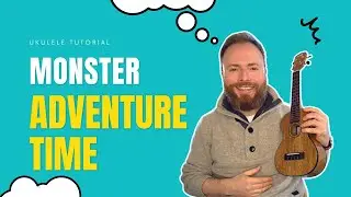 Monster - Adventure Time *Easy Ukulele Tutorial*
