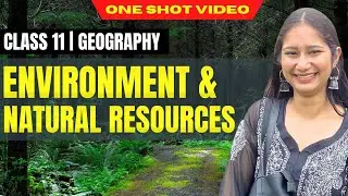 Environment & Natural Resources Class - 12 Political Science || ONE SHOT || CBSE 2024-25