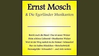 Reicht euch die Hand · Ernst Mosch & Die Egerländer Musikanten