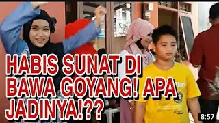 HABIS SUNAT DIBAWA GOYANG!! APA JADINYA??? (ACARA KITANAN ABANG TAMA)