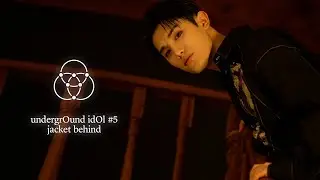 [Behind] Look at what’s real inside it | [undergrOund idOl #5] Jacket Behind