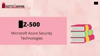 AZ-500 Microsoft Azure Security Technologies Exam Practice Questions by ExamsEmpire