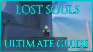 ULTIMATE BEGINNER GUIDE | Roblox Lost Souls