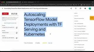 Autoscaling TensorFlow Model Deployments with TF Serving and Kubernetes | GSP777
