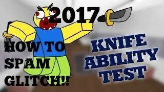Roblox Knife Ability Test How To SPAM KNIFE GLITCH!