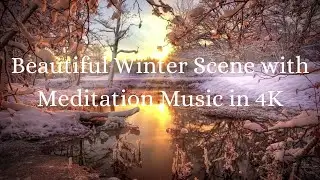 Beautiful Winter Scene Meditation Music in 4K