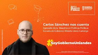 Carlos Sánchez nos contó por qué recomienda la Maestría en Políticas Públicas. Conócelo aquí