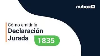 ¿Cómo hacer la Declaración Jurada 1835 con Nubox?