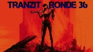 Tranzit Ronde 36 Deel 2