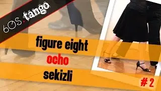 Ocho | Figure eight | Sekizli - 60s Tango #2