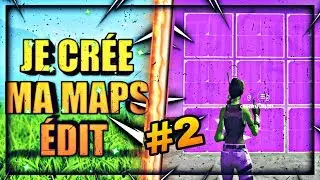 🔴JE FAIT MA MAPS ÉDIT #2