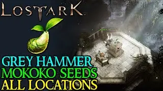 LOST ARK GREY HAMMER MINE ALL MOKOKO SEED LOCATIONS