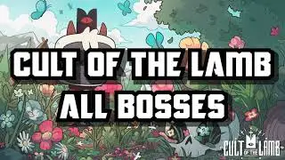 Cult of the Lamb - All boss fights compilation