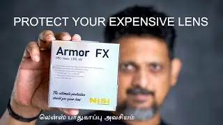 NISI ARMOR FX Filter | லென்ஸ் பாதுகாப்பு அவசியம்  | Tamil Photography Tutorials