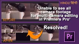 Unable to see all camera footage | Multi-camera editing in Adobe Premiere Pro | Tutorial in Hindi