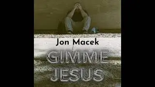 Gimme Jesus - 5.21.24