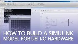 How to Build a Simulink Model for UEI I/O Hardware