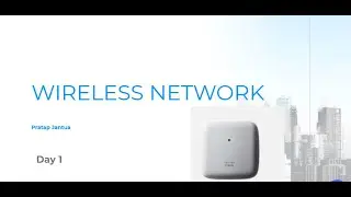 Enterprise Wireless Network Day 1