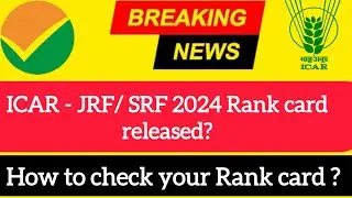 ICAR - JRF/SRF 2024 rank card released? | ICAR - JRF/ SRF