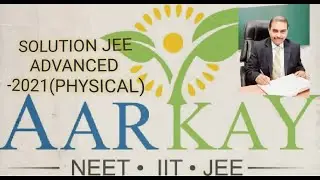 SOLUTION JEE ADVANCED PAPER- 2021 (PHYSICAL)