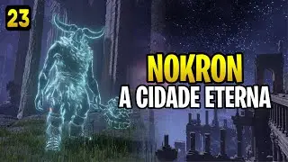 Elden Ring - NOKRON, A CIDADE ETERNA [Detonado Platina] #23