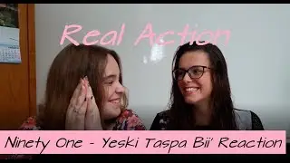 Ninety one - Yeski Taspa Bii' Reaction [Link for the original video bellow]