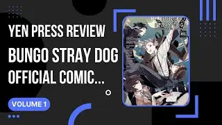Bungo Stray Dogs: Official Comic Anthology - Volume 1 - Yen Press Review