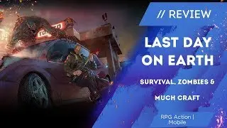 Last Day On Earth: Survival Review! | A Great Survival Game for Mobiles with Perfect Graphics!