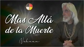 Mas alla de la Muerte por el Dr Roberto Torcello - Nahuan