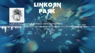 Linkin Park & Korn - Lost/Y'all Want A Single (Chester Version) [Instrumental]